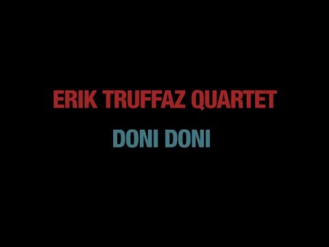 Erik Truffaz Quartet - Doni Doni (Teaser)