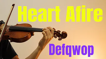 Defqwop - Heart Afire - Violin Cover