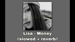 Lisa - Money 💸//𝚜𝚕𝚘𝚠𝚎𝚍 + 𝚛𝚎𝚟𝚎𝚛𝚋//💸