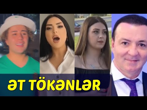 ƏT TÖKƏNLƏR (Elgiz, Bayram Nurlu, Vəfa Şərifova, TikTok istifadəçiləri və digərləri)