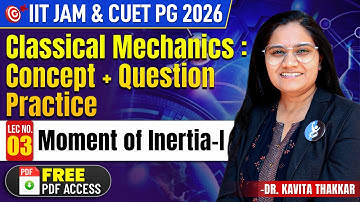 Moment of Inertia IIT JAM Physics | Classical Mechanics IIT JAM & CUET PG Physics 2026 | L-3 | IFAS