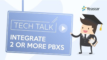 Tech Talk: How to Integrate Two or More Remote Yeastar S-Series VoIP PBXs