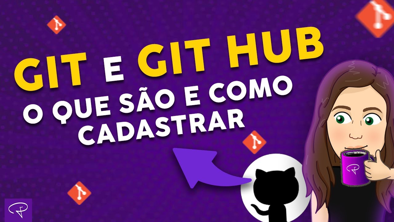 GIT e GITHUB - O que é e como se cadastrar na plataforma - YouTube