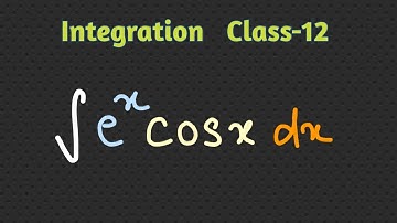 Part 219 Integration of e^x cosx dx Indefinite integral Mathematics Class-12 Integration sums