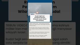 Perdana Rudal Sejjil Iran Hantam Wilayah Israel  Melesat Cepat Dan Sulit Dihalau