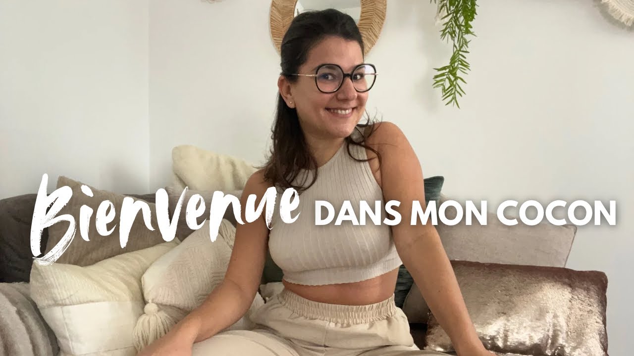 Bienvenue dans mon cocon 🤍
