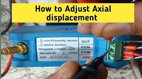 How To Adjust Steam Turbine Shaft Axial Displacement Proximity Sensor
