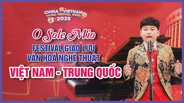 O Sole Mio – Dương Đức Hải | Festival Giao Lưu Văn Hoá Nghệ Thuật Việt Nam Trung Quốc 2025