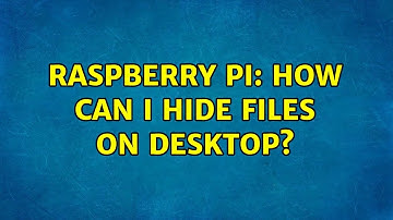 Raspberry Pi: How can I hide files on desktop? (3 Solutions!!)