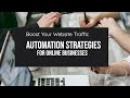 Boost Your Website Traffic: Automation Strategies for Online Businesses