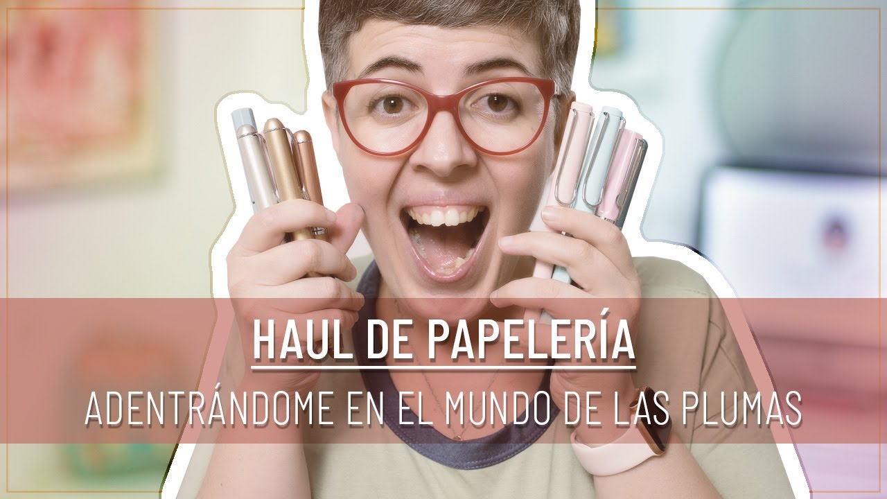 HAUL DE PAPELERÍA | Metiéndome de lleno en el MUNDO DE LAS PLUMAS