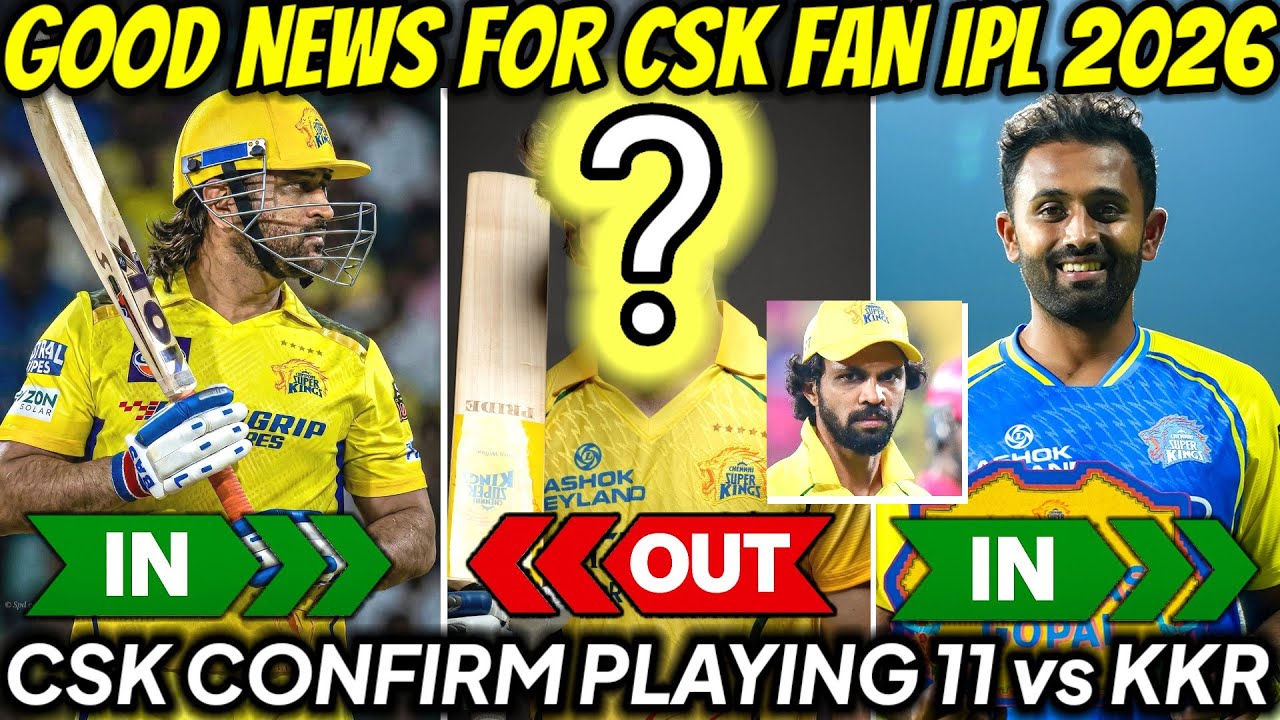 IPL 2026 : CSK Playing 11 Against KKR | MS Dhoni Play vs KKR 🔥| CSK ...