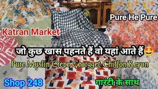 Katran Market Latest|Pure He Pure|Pure Crepe Muslin Georgget Chiffon Reyon linen|Katran Market Delh