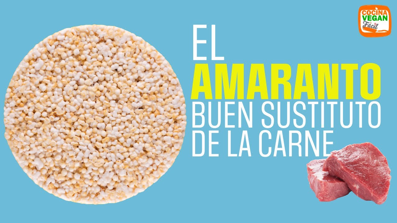 El amaranto, alimento que puede sustituir a la carne.