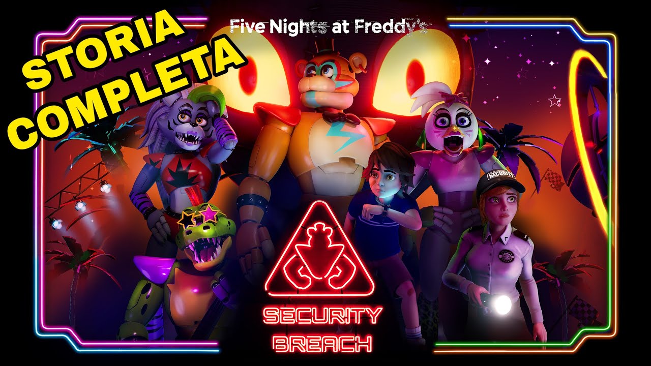 FIVE NIGHTS AT FREDDY'S 10 SECURITY BREACH LA STORIA COMPLETA YouTube