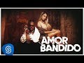 Lexa e MC Kekel - Amor Bandido (Clipe Oficial)