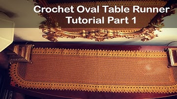 Crochet OVAL TABLE RUNNER Custom Length-Tutorial- Part 1
