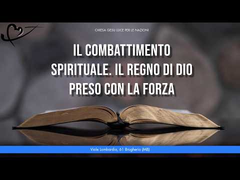 Il combattimento spirituale. Il regno di Dio preso con la forza 7pt