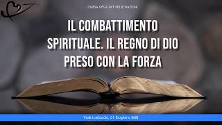 Il combattimento spirituale. Il regno di Dio preso con la forza 7pt