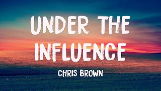 Under The Influence - Chris Brown [Letra] 🍦