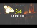 Seek Knowledge Soothing Nasheed About Knowledge 