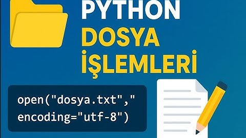 Python Dosya İşlemleri | Yeni Başlayanlar İçin Hızlı Rehber