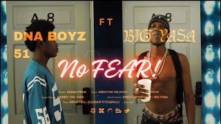 DNA BOYZ 51 FT BIG YASA -NO FEAR(OFFICIAL MUSIC VIDEO)