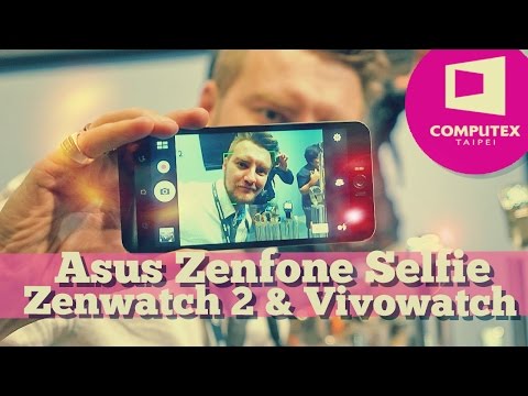 Взгляд на Asus Zenfone Selfie, Zenwatch 2 и Vivowatch с Computex 2015