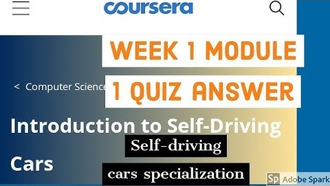 Introduction to self driving cars week 1 quiz answer | self-driving cars specializations quiz answer