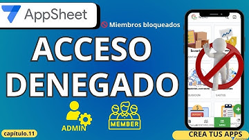 Cómo Limitar Accesos en AppSheet  Admin vs Member Cap  11