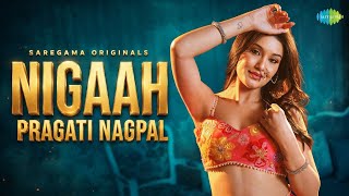 Nigaah (Official Music Video) | Pragati Nagpal | Showkidd | Diljan w