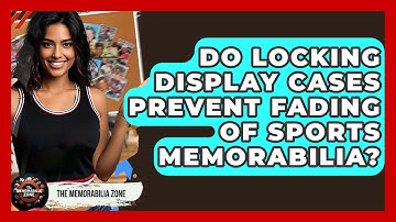 Do Locking Display Cases Prevent Fading Of Sports Memorabilia? - The Memorabilia Zone