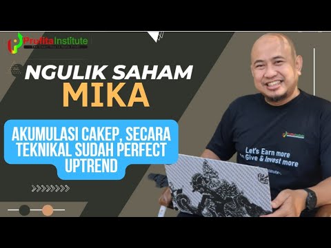 NGULIK SAHAM MIKA: ASING AKUMULASI BESAR, SECARA TEKNIKAL ANALISA JUGA MENDUKUNG