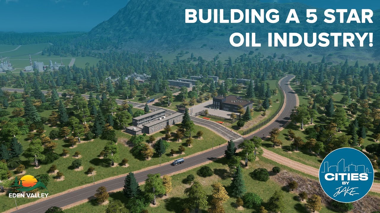 BUILDING A 5 STAR OIL INDUSTRY! Cities Skylines Eden Valley 12