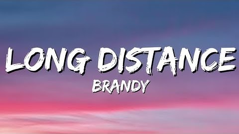 Brandy - Long Distance (Lyrics).