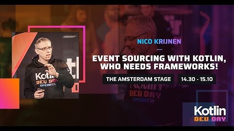 Event Sourcing with Kotlin, Who Needs Frameworks! | By Nico Krijnen @ Kotlin Dev Day Amsterdam 2022