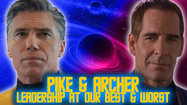 Captain Pike & Archer: Leadership At Our Worst & B...