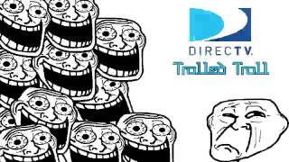 Trolled Troll DirecTV