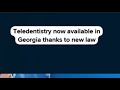 Teledentistry now an option in Georgia thanks to new law