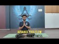 Advance Yoga Flow