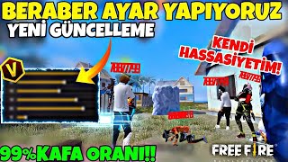 Kafa Atmama İhti̇mali̇n Yok Beraber Hasi̇yet Ayari Yaptik Yeni̇ Güncelleme Hasi̇yet Free Fi̇re 2025