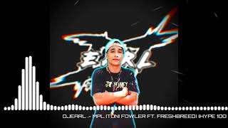 Djearl. - Mpl- Toni Fowler Ft. Freshbreed Hype 100 Bpm