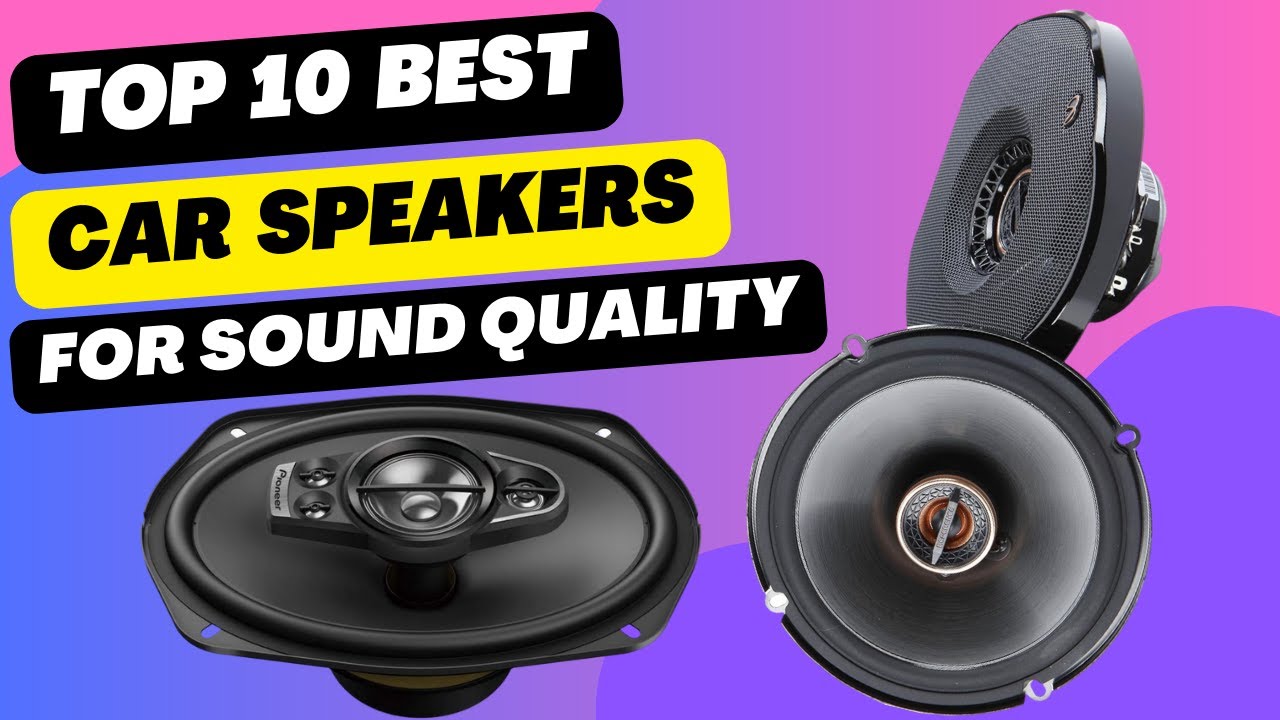 Top 10 Best Car Speakers for Sound Quality - YouTube
