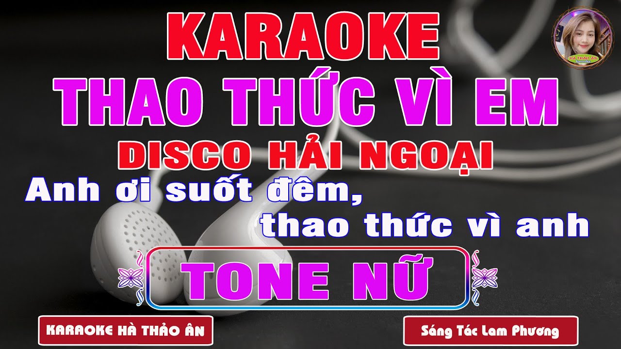 Thao Thức Vì Em (Thao Thức Vì Anh) Karaoke Tone Nữ Bản Phối Disco Hải Ngoại || Karaoke Hà Thảo Ân