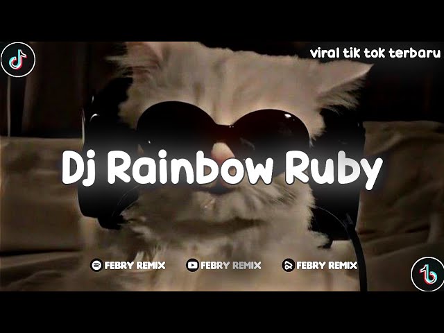 Dj Rainbow Ruby mengkane🎧 gak viral tik tok - by febry remix class=