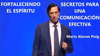 SECRETOS PARA COMUNICACIÓN EFECTIVA  - Mario Alonso Puig