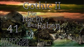 Let's Play Gothic 2 - DNdR [Hardcore Challenge] | #041 [German/HD] | Hat funktioniert! #Kappa