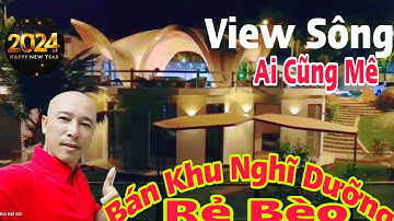 🛑Anh thắng đi định cư Bán Rẻ Biệt Thự Nghỉ Dưỡng Resort Hồ Bơi View Sông Đồng Nai | Nhà Đất SG