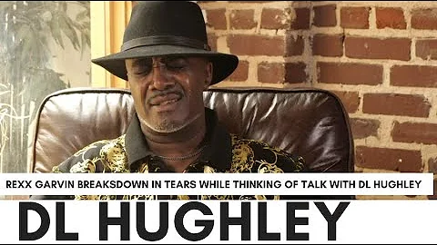 Rexx Garvin Breaks Down In Tears Over DL Hughley F...