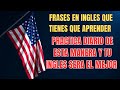 🔹APRENDE A PRONUNCIAR FRASES EN INGLÉS CORRECTAMENTE🔝✅|| HABLA INGLÉS CON ÉXITO EN CORTO TIEMPO🔥